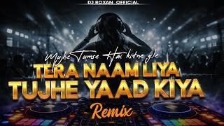 Tera Naam Liya (Remix) | Ram Lakhan | EDM Trance Mix | DJ Roxan  | Romantic Love Remix 2026