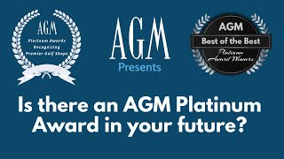 Is there an AGM Platinum Award in Your Future