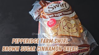 Pepperidge Farm Swirl Brown Sugar Cinnamon Bread Review