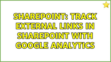 Sharepoint: Track external links in SharePoint with Google Analytics
