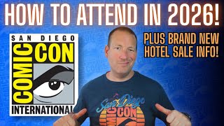 How to get SDCC Badges for 2026 EXPLAINED! | New Hotel NEWS!