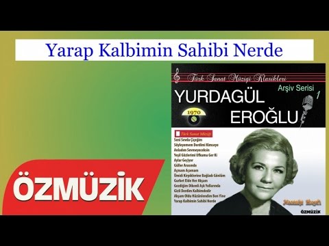 Yarap Kalbimin Sahibi Nerde - Yurdagül Eroğlu (Official Video)