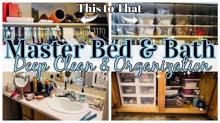 DEEP CLEAN WITH ME | MASTER BEDROOM &amp; BATHROOM | CLOSET ORGANIZATION | BATHROOM ORGANIZATION