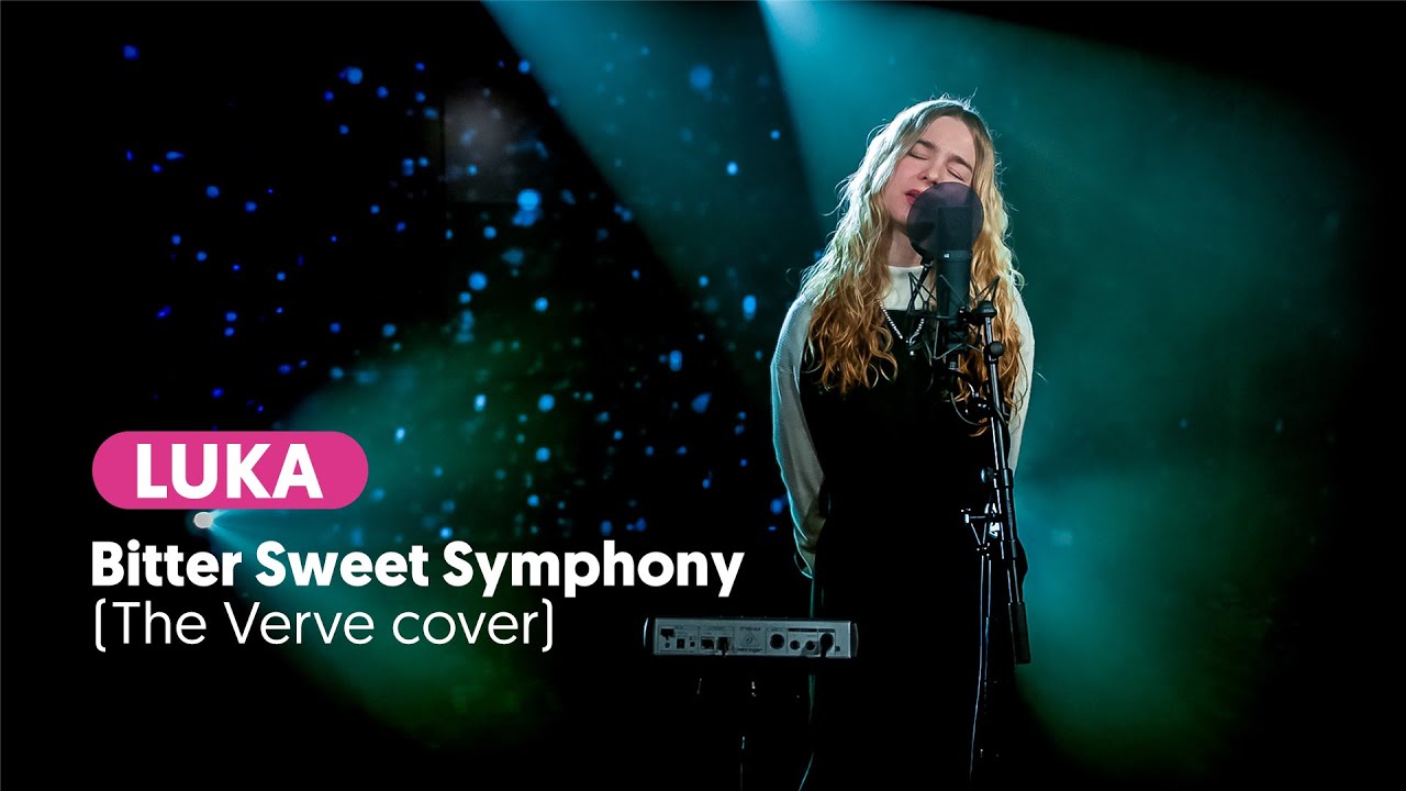 Luka - Bitter Sweet Symphony (The Verve cover)