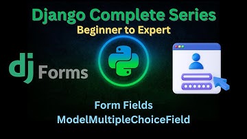 141 – Form Fields: ModelMultipleChoiceField | Django master Series | @GrowUpMore