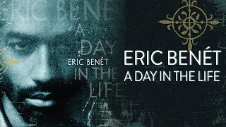 Watch Eric Benet A Day In The Life video