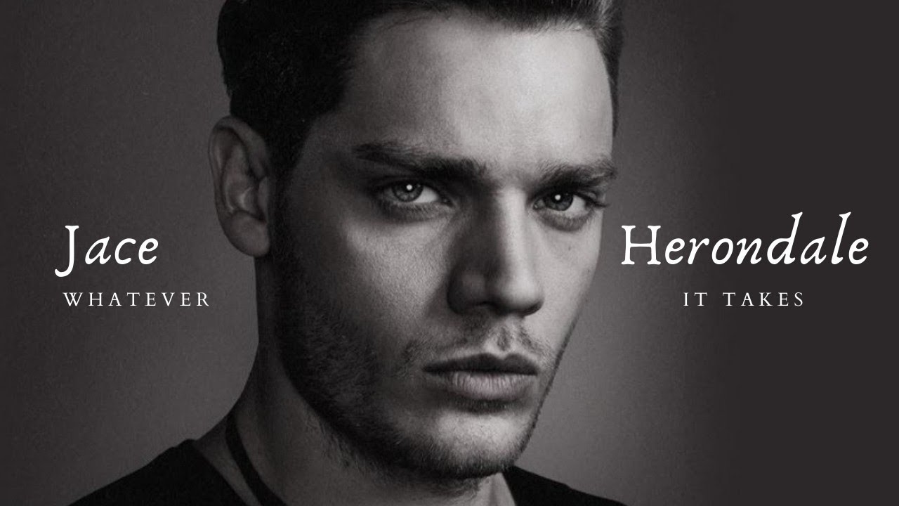 Jace Herondale || Whatever it takes