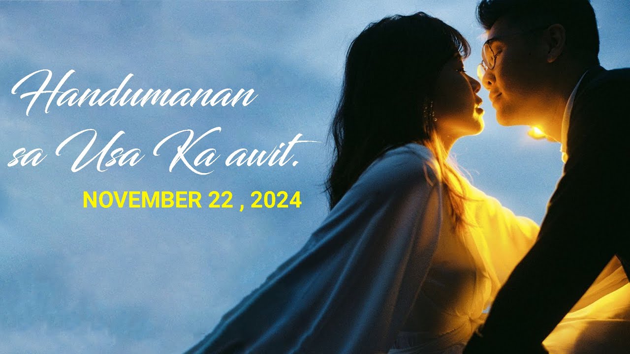 Handumanan sa Usa Ka awit. |  NOVEMBER 22 , 2024