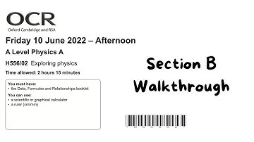 OCR Physics A Paper 2 June 2022 (Exploring Physics) Section B walkthrough