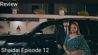 Shaidai Episode 12 | Teaser | #shaidai #ferozekhan #zainabqayoom #Har Pal Geo #drama 