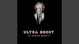Ultra Boost - Dj Usman Bhatti