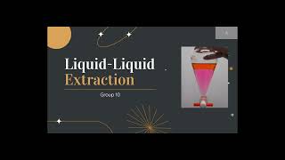 Intro to Chemical Engineering and Liquid Liquid Extraction (Group 10)