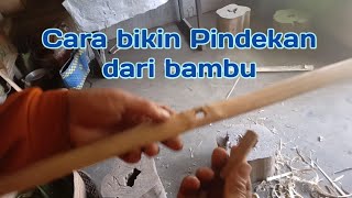 beginilah cara buat pindekan kecil dari bambu