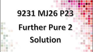 9231/23/M/J/26 CAIE A-level Further Pure Mathematics 2 Solution screenshot 5