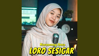 Download Lagu Loro Sesigar (feat. Afifah) MP3