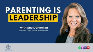 #40 Why Yelling Doesn’t Work in Parenting with Sue Donnellan