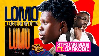 Strongman x Sarkodie | League Of My Own ( LOMO )