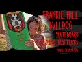 Frankie Hill Bulldog Skateboard mp3