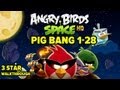 Angry Birds Space Pig Bang Level 1 28 3 Star Walkthrough Angry Birds Space Pig Bang Level 1 28 3 Star Walkthrough