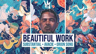 Substantial, Orion Song, Avacie - Beautiful Work