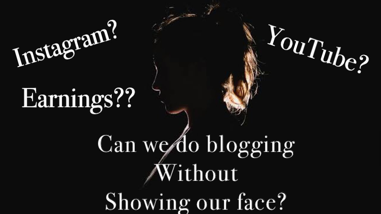 Can We Do Blogging Without Showing Our Face HARAM KHAN YouTube