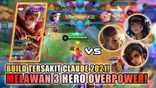 BUILD TERSAKIT CLAUDE 2021 DARI TOP GLOBAL CLAUDE!!! MELAWAN MUSUH 3 HERO OP! | Mobile Legends