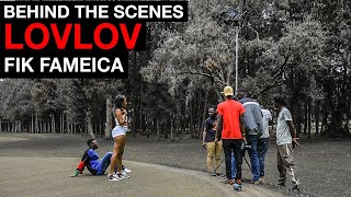 Fik Fameica - LovLov | Behind The Scenes
