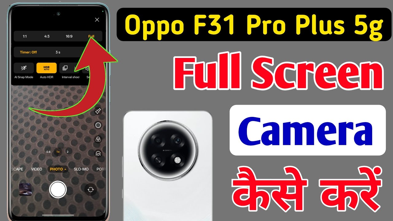 Oppo F31 Pro Plus 5g full screen camera settings,Oppo F31 Pro Plus 5g full screen camera kaise karen