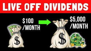 The Fastest Way You Can Live Off Dividends! ($5,000 / month) | How To Live Off Dividends