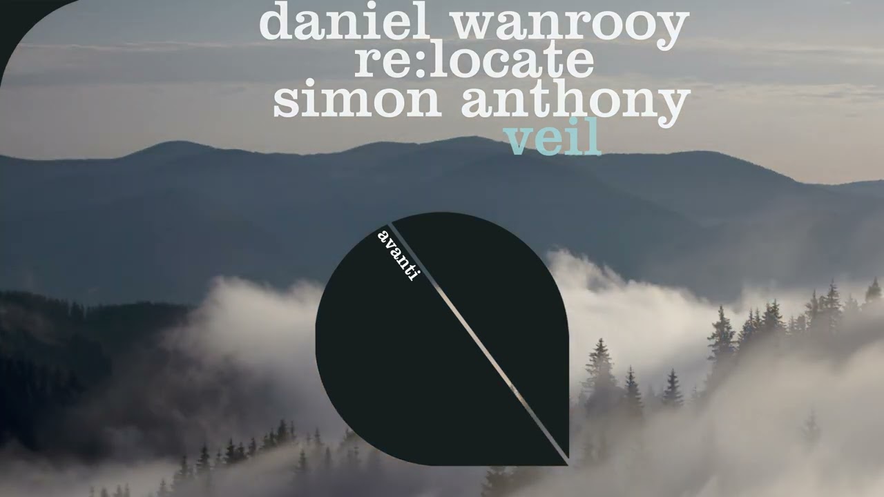 Progressive Review: Daniel Wanrooy, Re:Locate & Simon Anthony - Veil incl.  Christopher Vassillakis remix out on AVANTI / Black Hole | Flux BPM Online