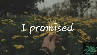 Kayden ~ I promised //lyrics