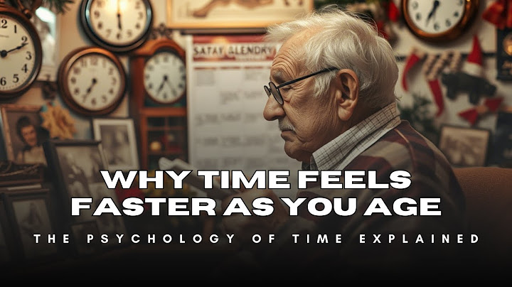 Why Time Feels Faster as You Age | The Psychology of Time Explained