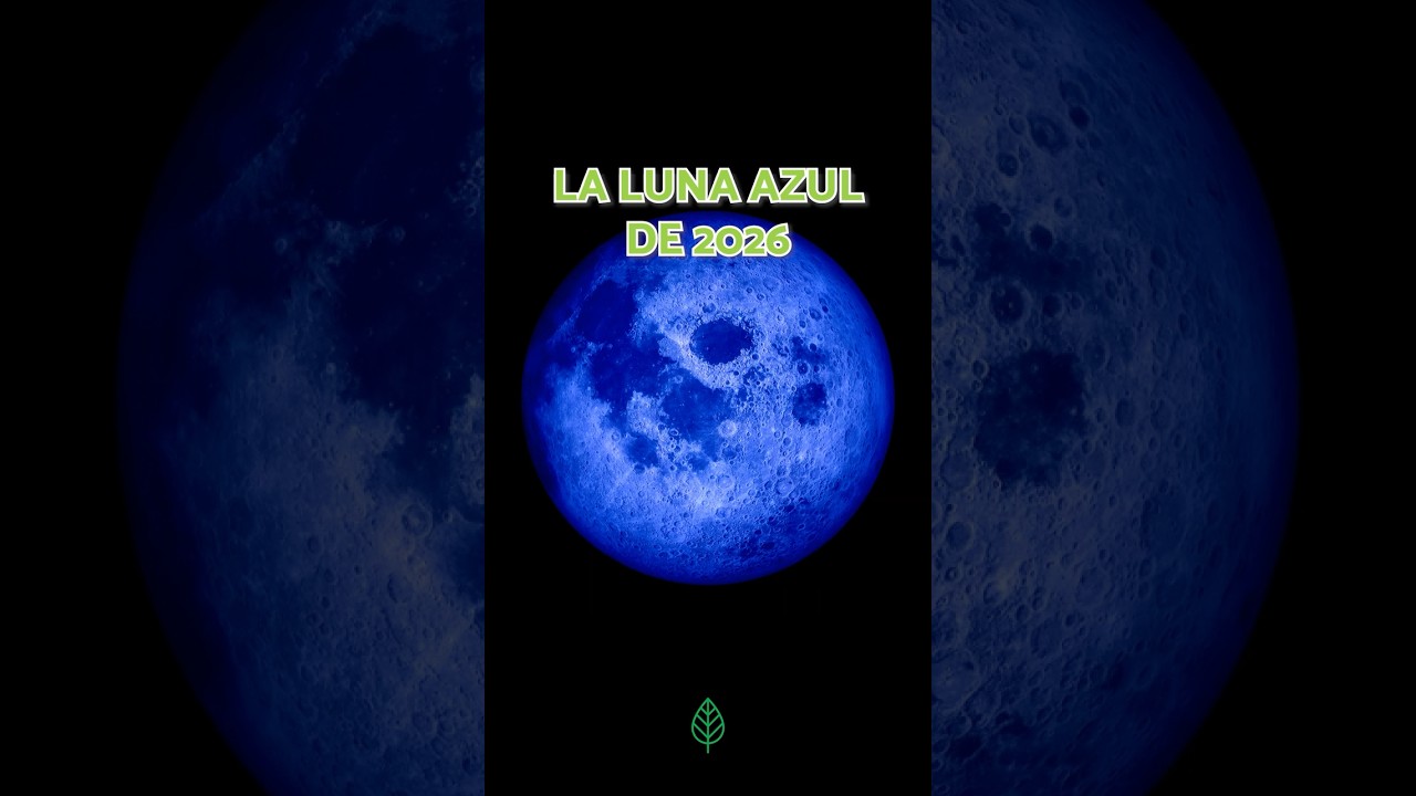 La Luna Azul de 2026 será muy rara 🌕🔵 ¡Descúbrela!