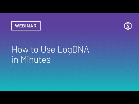 Webinar | How to Use LogDNA in Minutes