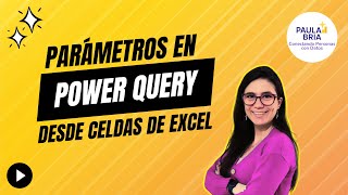 Cómo usar celdas de Excel como parámetros en Power Query