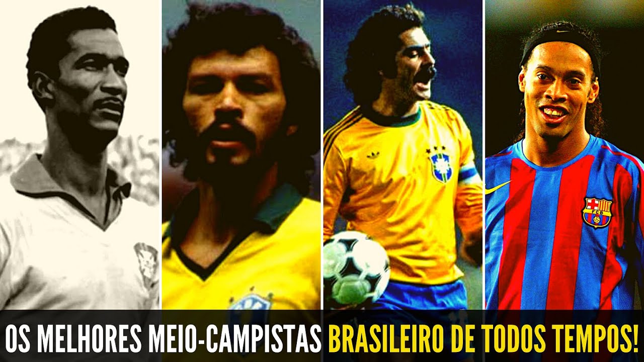 OS MELHORES MEIOCAMPISTAS BRASILEIRO DE TODOS TEMPOS! YouTube