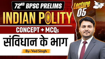 72nd BPSC Indian Polity: Parts Of The Constitution | By Ved Sir | BPSC StudyIQ
