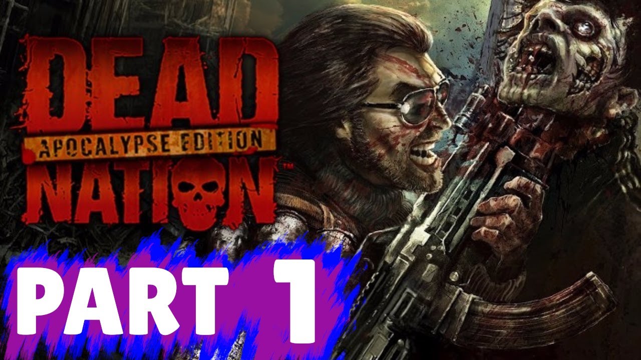 DEAD NATION Apocalypse Edition Walkthrough Part 1 "The Beginning"