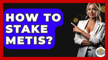 How To Stake Metis? - CryptoBasics360.com
