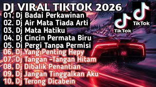 DJ VIRAL TERBARU TIKTOK 2026 DJ BADAI PERKAWINAN X DJ AIR MATA TIADA ARTI REMIX FULL ALBUM