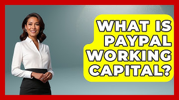 What Is PayPal Working Capital? - Your Guide to Budgeting