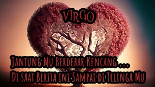 ❣️VIRGO❣️Jantung Mu Berdebar Kencang ...Di saat Berita ini Sampai Di TeLinga Mu.