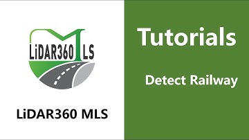 67. Detect Railway - LiDAR360MLS