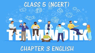 Teamwork Class 5th English Chapter 3 | NCERT