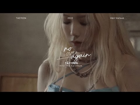 • Vietsub • TAEYEON 'No Love Again' | Hawyn & Hamilk