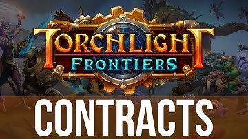 Torchlight Frontiers "Contracts" Revealed!