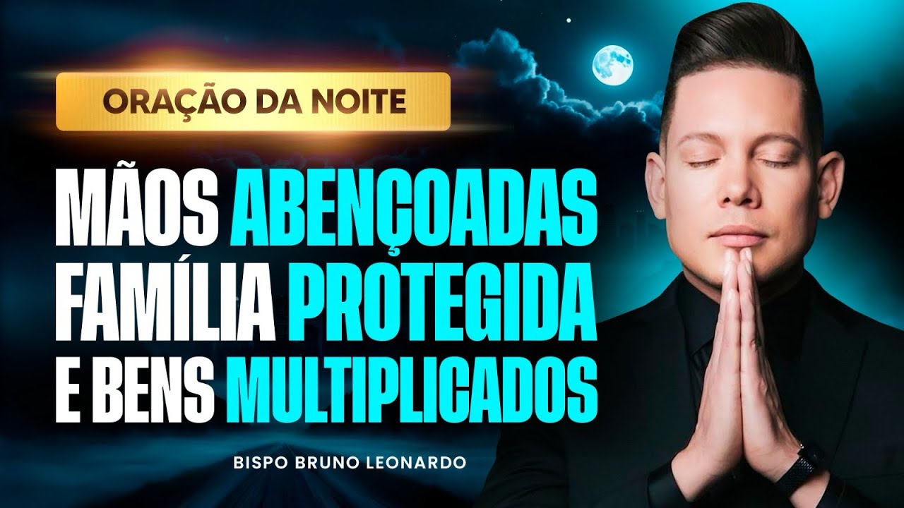 ORAÇÃO DA NOITE 04 DE JUNHO