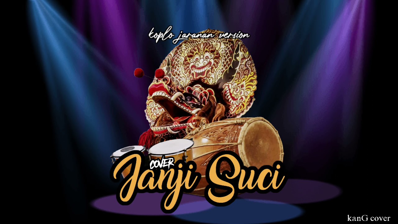 JANJI SUCI cipt:Yovie \u0026 Nuno | koplo jaranan version By: kanG cover