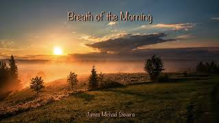 Breath of the Morning - Ambient Piano