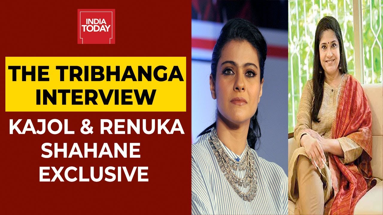 The Tribhanga Interview: Kajol & Renuka Shahane On India Today | EXCLUSIVE